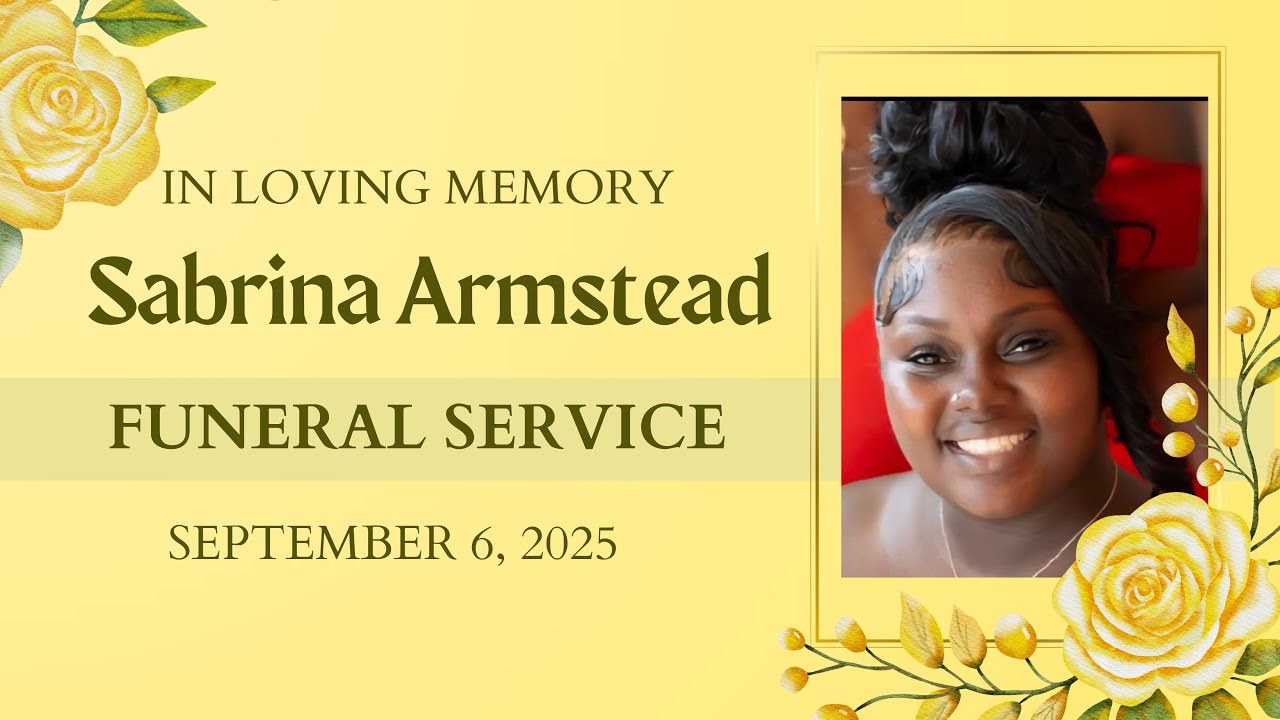 Sabrina Michelle Armstead Funeral Service  | 9/6/25