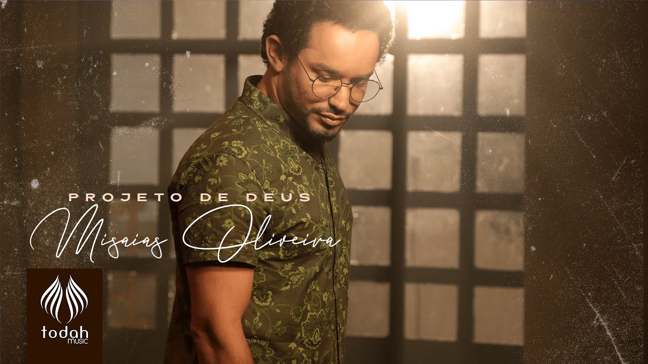 Misaias Oliveira | Projeto de Deus [Clipe Oficial]