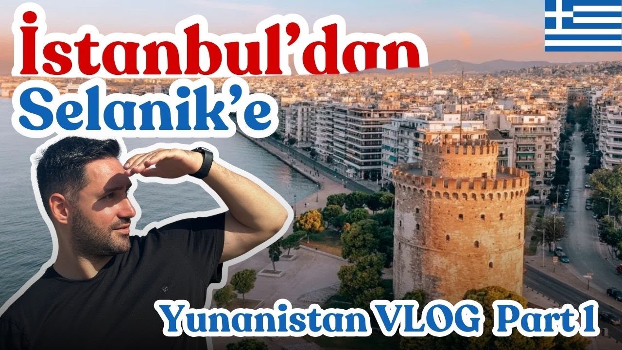 İstanbul’dan Selanik’e Unutulmaz Bir Yolculuk: Tarih, Kültür ve Lezzet  - Yunanistan VLOG Part 1