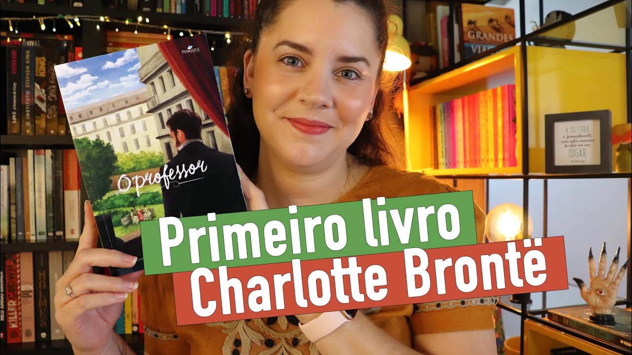 O PROFESSOR (O livro rejeitado de Charlotte Brontë)
