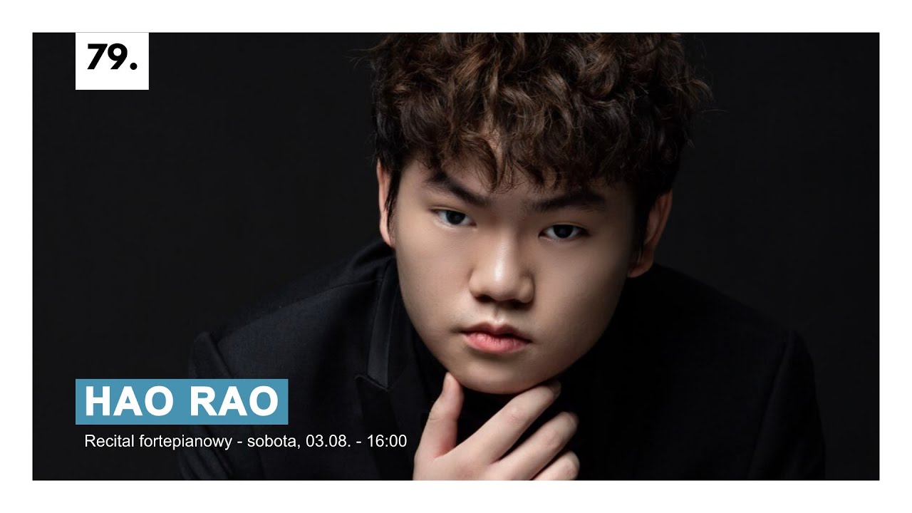 Hao RAO - 79. MIĘDZYNARODOWY FESTIWAL CHOPINOWSKI | Duszniki