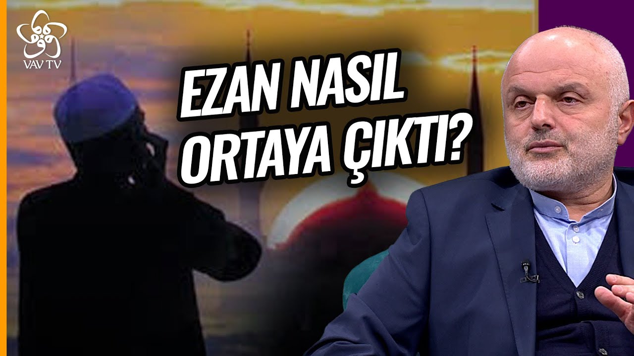 Ezan Nedir? Ezan Nasıl Ortaya Çıkmıştır? | VAV TV