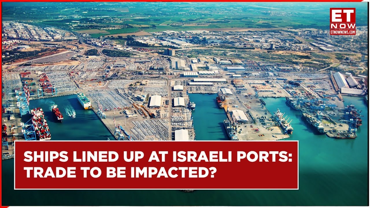 Israel Hamas War | Ships Stuck At Israeli Ports: Will It Slow Down Trade? | Will War Escalate?