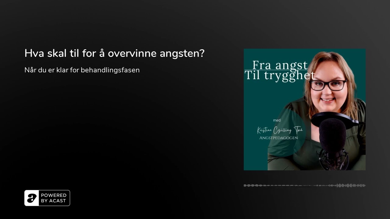 Hva skal til for å overvinne angsten?
