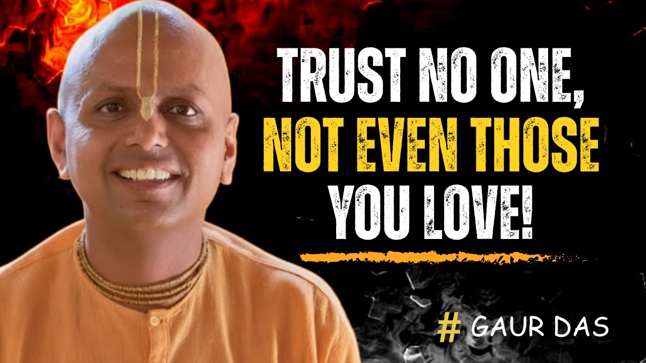 Trust No One – Not Even Your Family | Gaur Gopal Das Motivational Speech on Betrayal & Wisdom