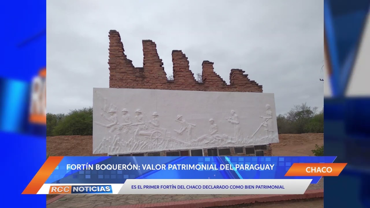 Fort&iacute;n Boquer&oacute;n es declarado como bien de valor Patrimonial Cultural del Paraguay