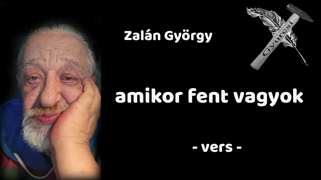 Zal&aacute;n Gy&ouml;rgy - anikor fent vagyok