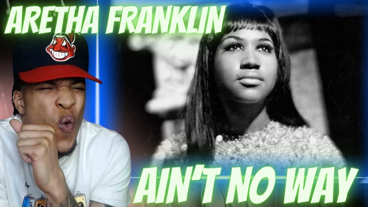 FIRST TIME HEARING | ARETHA FRANKLIN - AIN'T NO WAY | REACTION