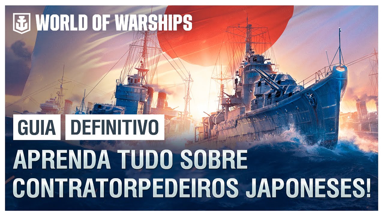 GUIA DEFINITIVO sobre os CONTRATORPEDEIROS JAPONESES World of Warships Tudo o que VOC&Ecirc; PRECISA SABER