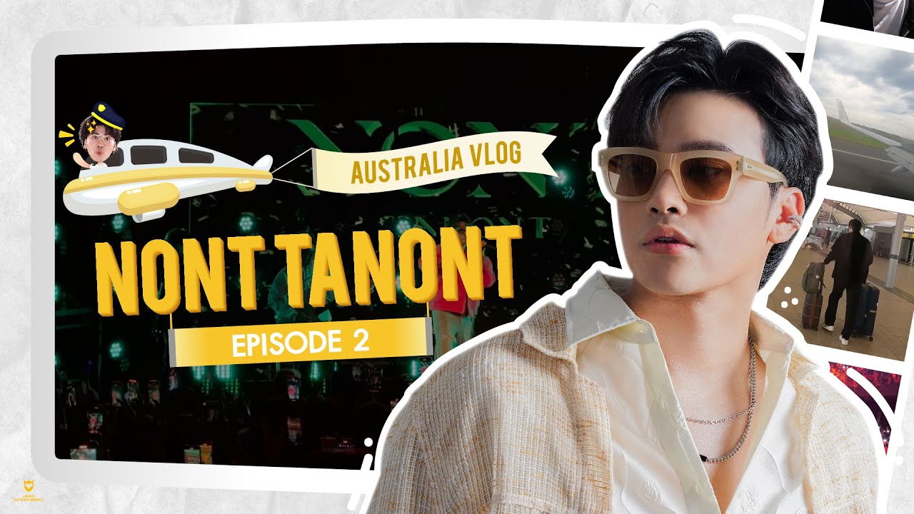 [VLOG] NONT TANONT Tour in Australia | ภาคต่อความสนุก Brisbane และ Sydney EP.02