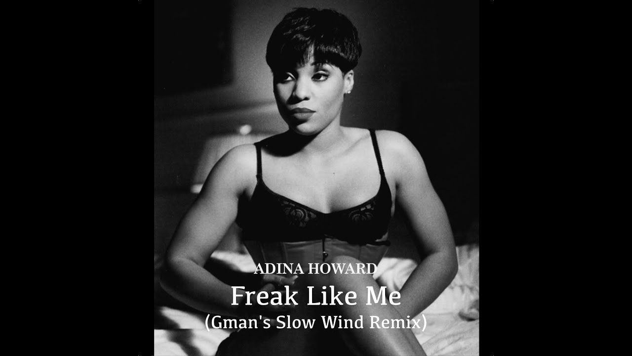 Adina Howard - Freak Like Me (Gman's Slow Wind Remix)