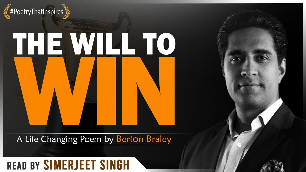 The Will To Win - A Life Changing Poem by Berton Braley | Poetry That Inspires by Simerjeet Singh