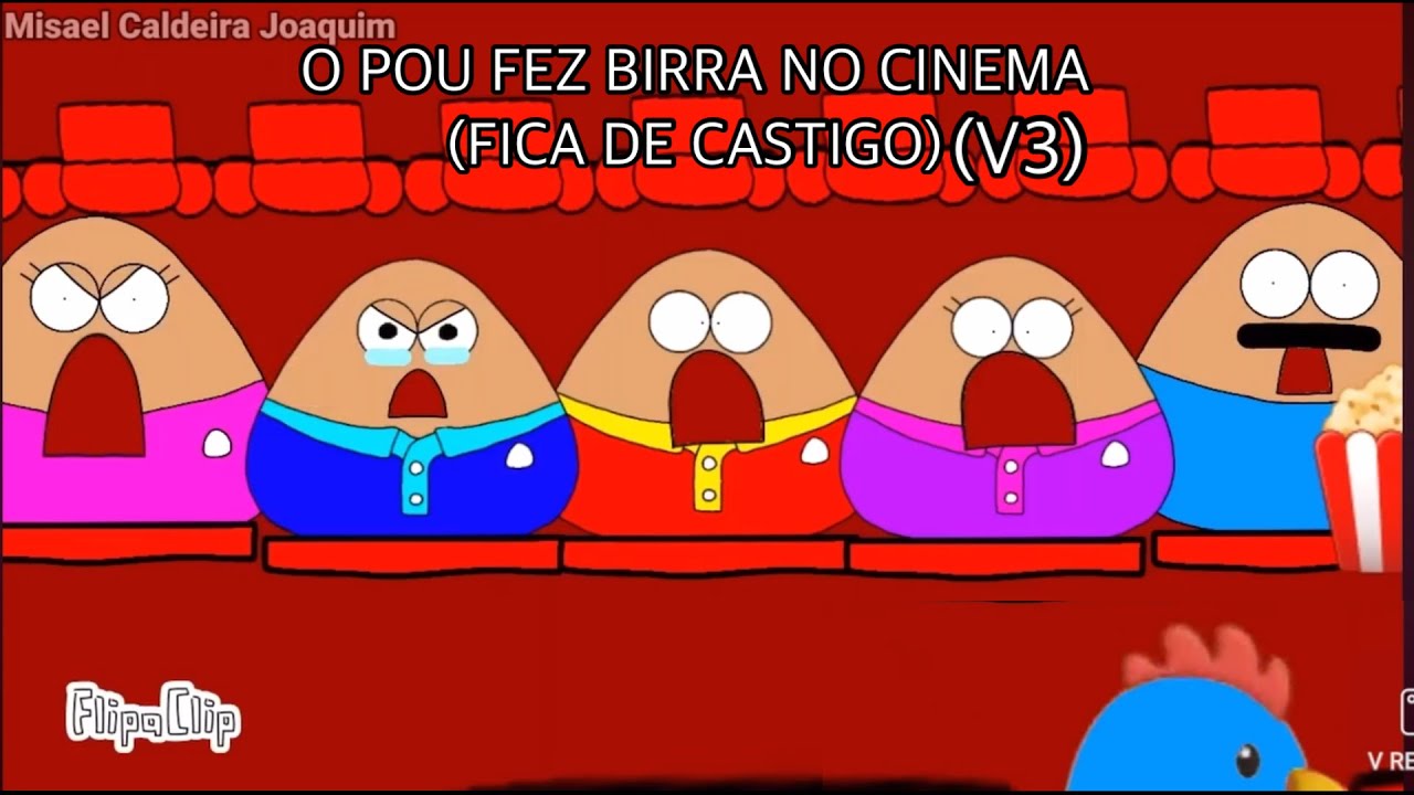 (O pou fez birra no cinema) (V3)