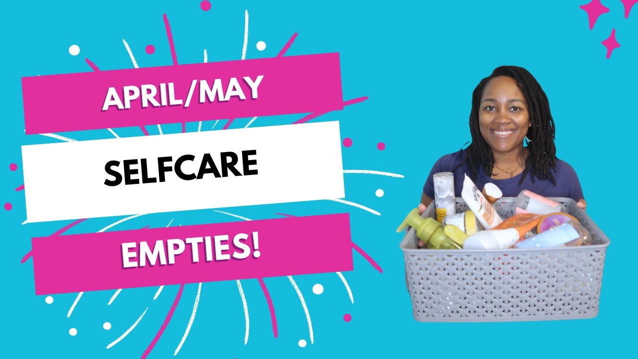 April/May Selfcare Empties | Haircare, Bodycare & Fragrance!