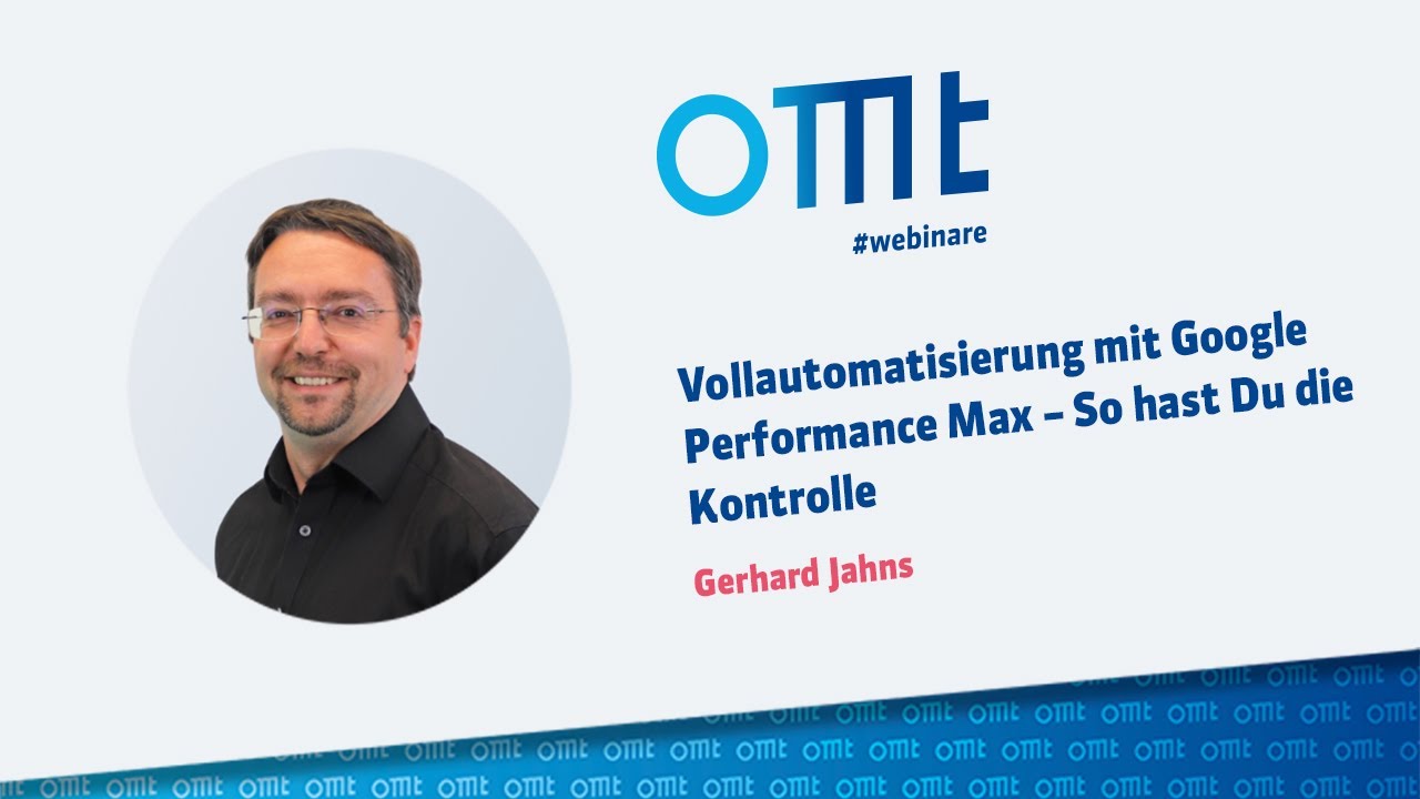 🖲️ Vollautomatisierung mit Google Performance Max – So hast Du die Kontrolle (Gerhard Jahns)