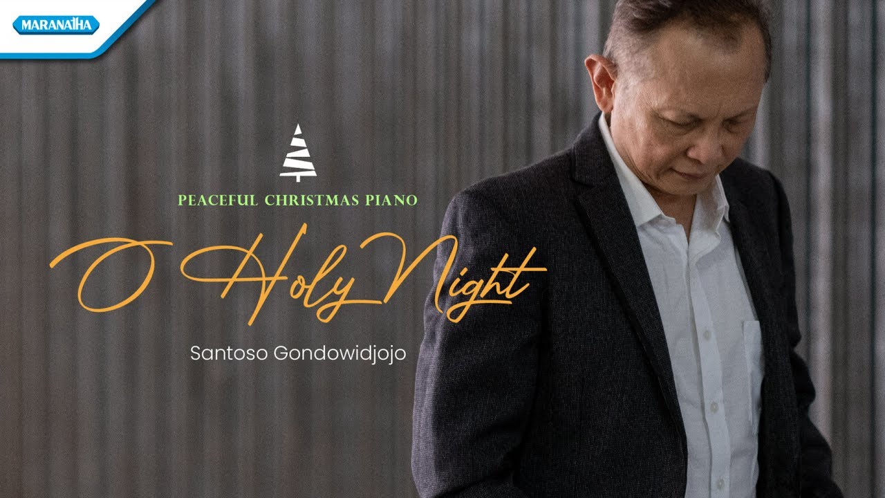 Peaceful Christmas Piano - O Holy Night | Santoso Gondowidjojo