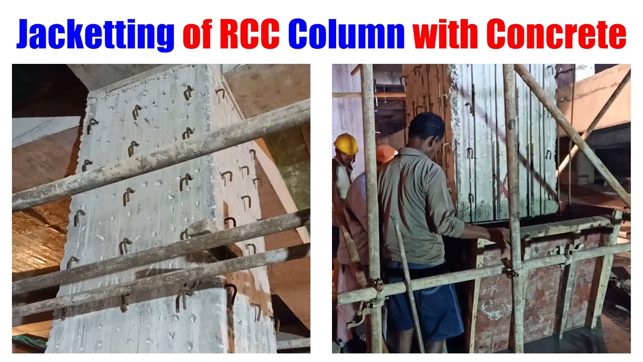 Jacketing of RCC Column with Concrete | Structural retrofitting and strengthening by Jacketing
