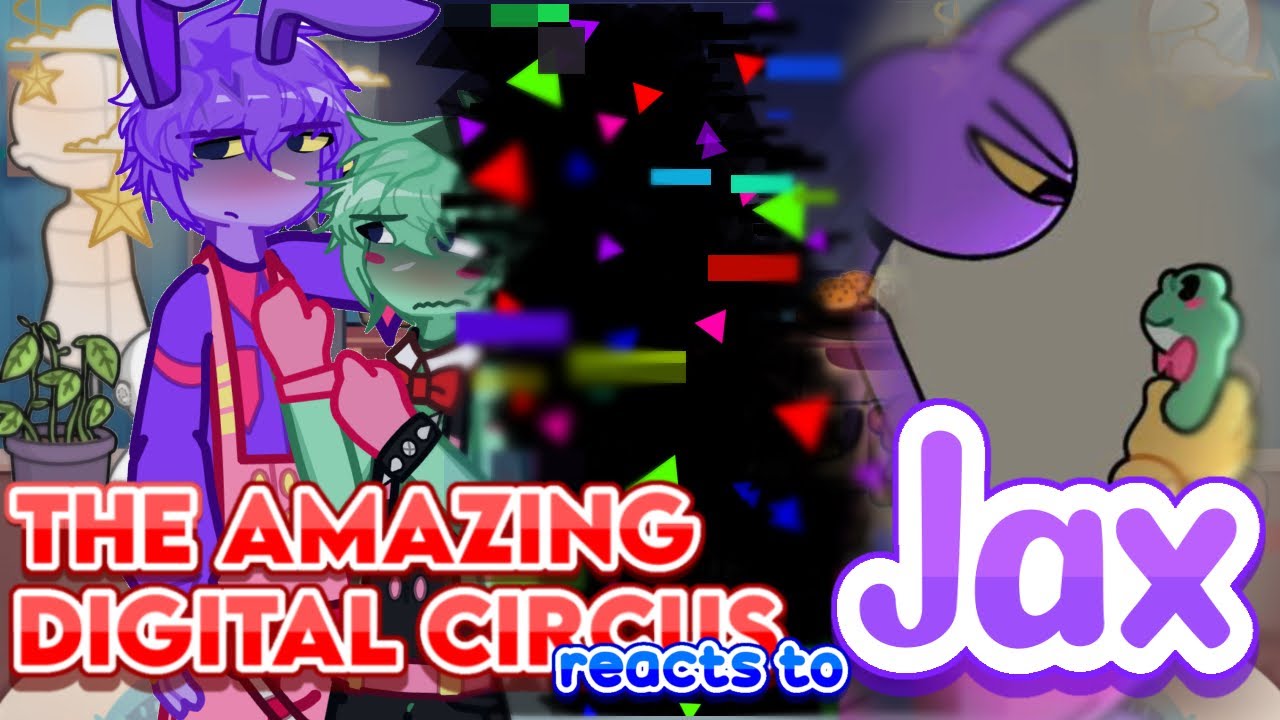 The Amazing Digital Circus reacts to JAX | ANGST(?) | JAX X RIBBIT | pt 2/3