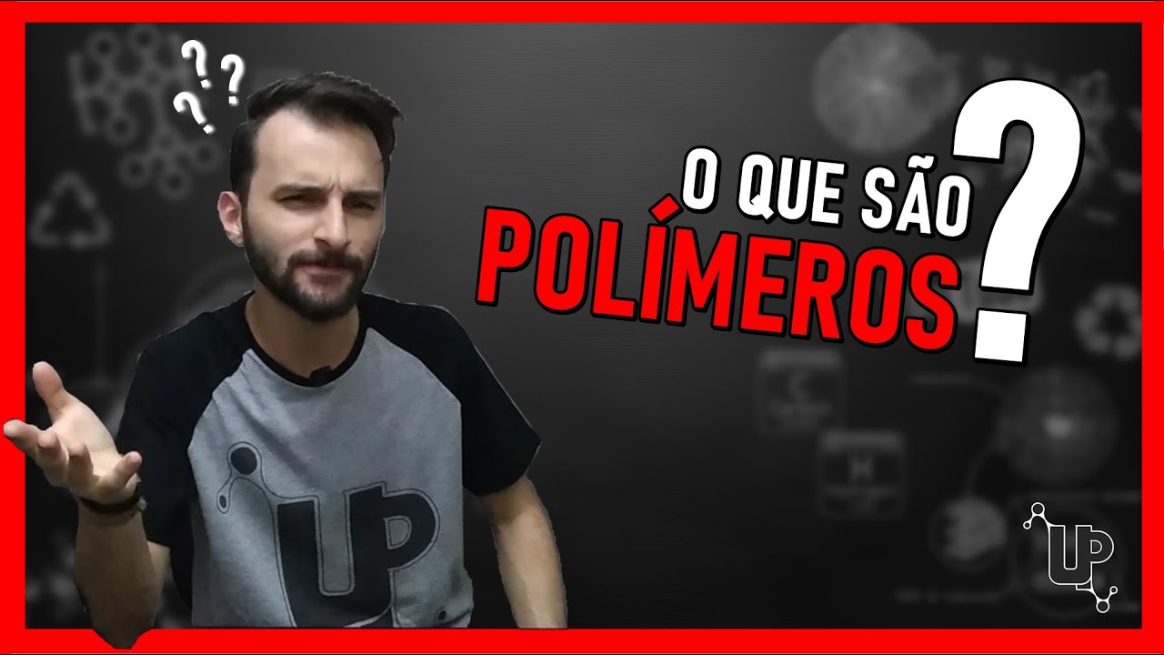 O que são POLÍMEROS? | UP - Universo Plástico