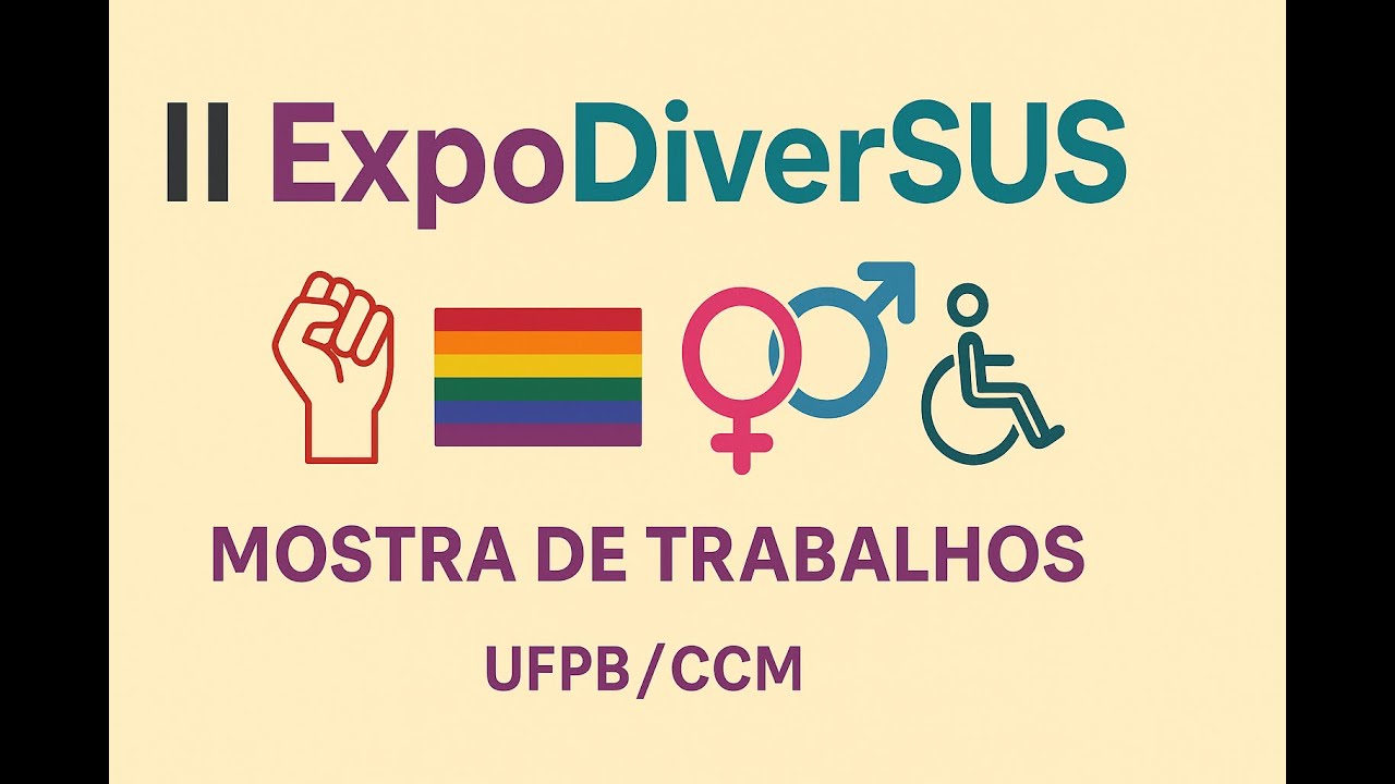 II MOSTRA SOBRE DIVERSIDADE HUMANA NA MEDICINA: ExpoDiverSUS/MedUFPB120 CCM/UFPB
