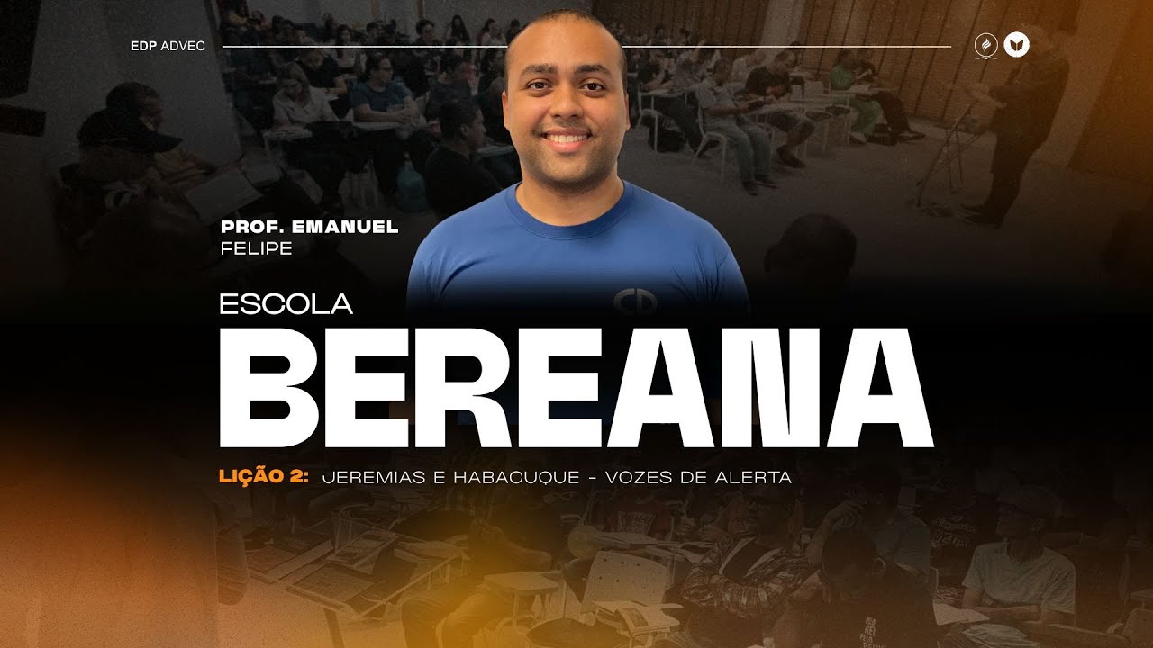 Escola Bereana | Lição 2 - Jeremias e Habacuque - Vozes de Alerta | Prof. Emanuel Felipe