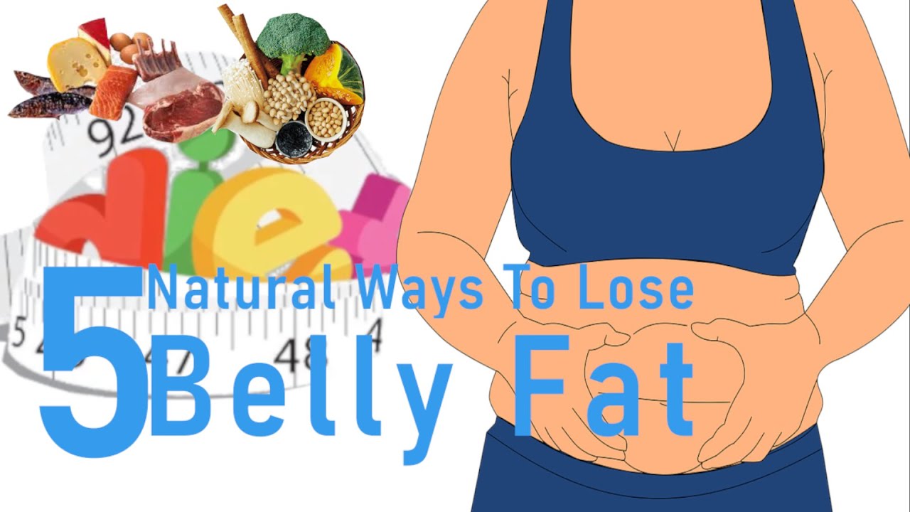 5 Ways to Lose Belly Fat Naturally