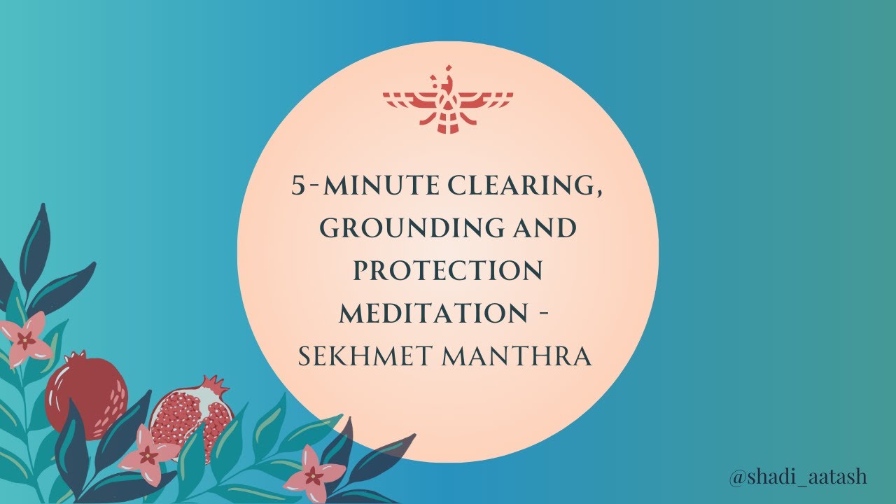 5-Minute Clearing, Grounding and Protection Meditation - Sekhmet Manthra