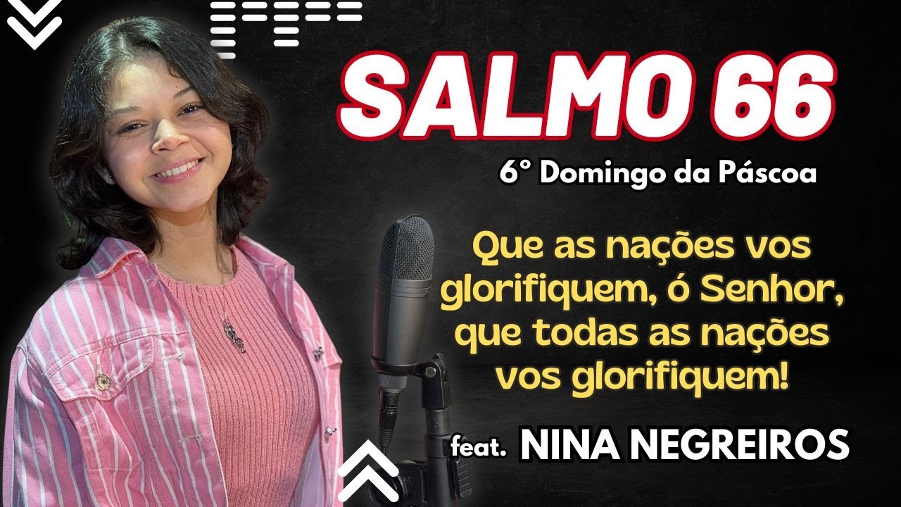 Salmo 66 - Que as nações vos glorifiquem ó Senhor que todas as nações vos glorifiquem!