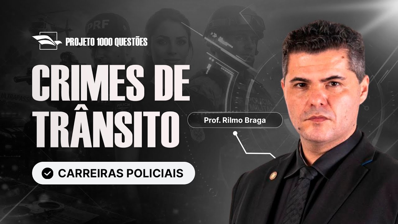 [Desafio 1.000 Questões - Carreiras Policiais] Crimes de Trânsito - Com Rilmo Braga