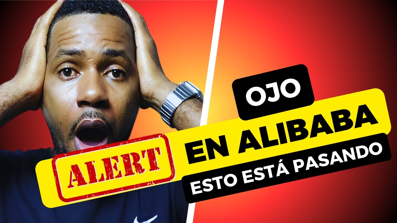 &iexcl;ALERTA! Estafas en Alibaba: nueva modalidad (Casos Reales)