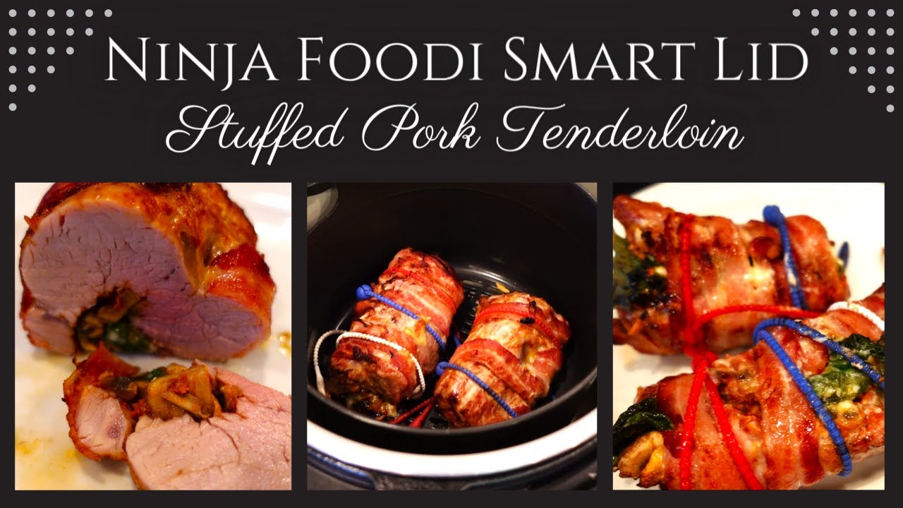 Air Fry Stuffed Pork Tenderloin Ninja Foodi Smartlid OL701