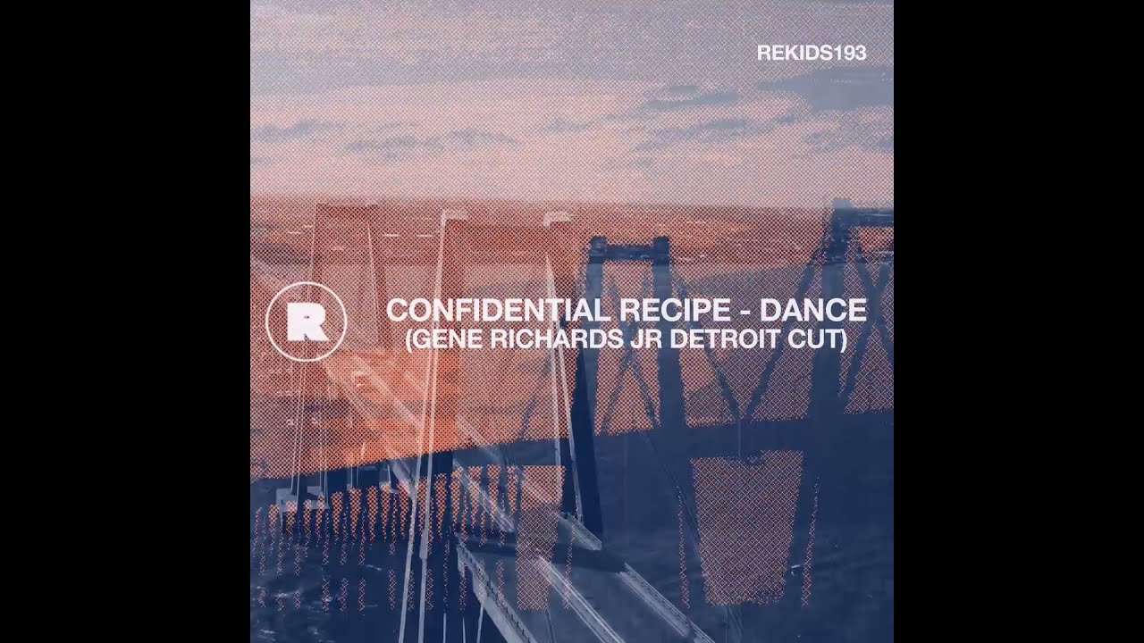 Confidential Recipe - Dance (Gene Richards Jr Detroit Cut)