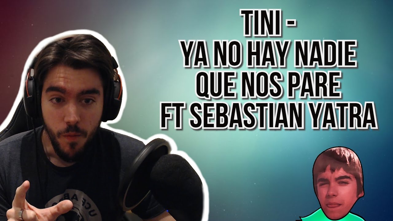REACCIÓN A | TINI FT SEBASTIAN YATRA - YA NO HAY NADIE QUE NOS PARE (OFFICIAL VIDEO)