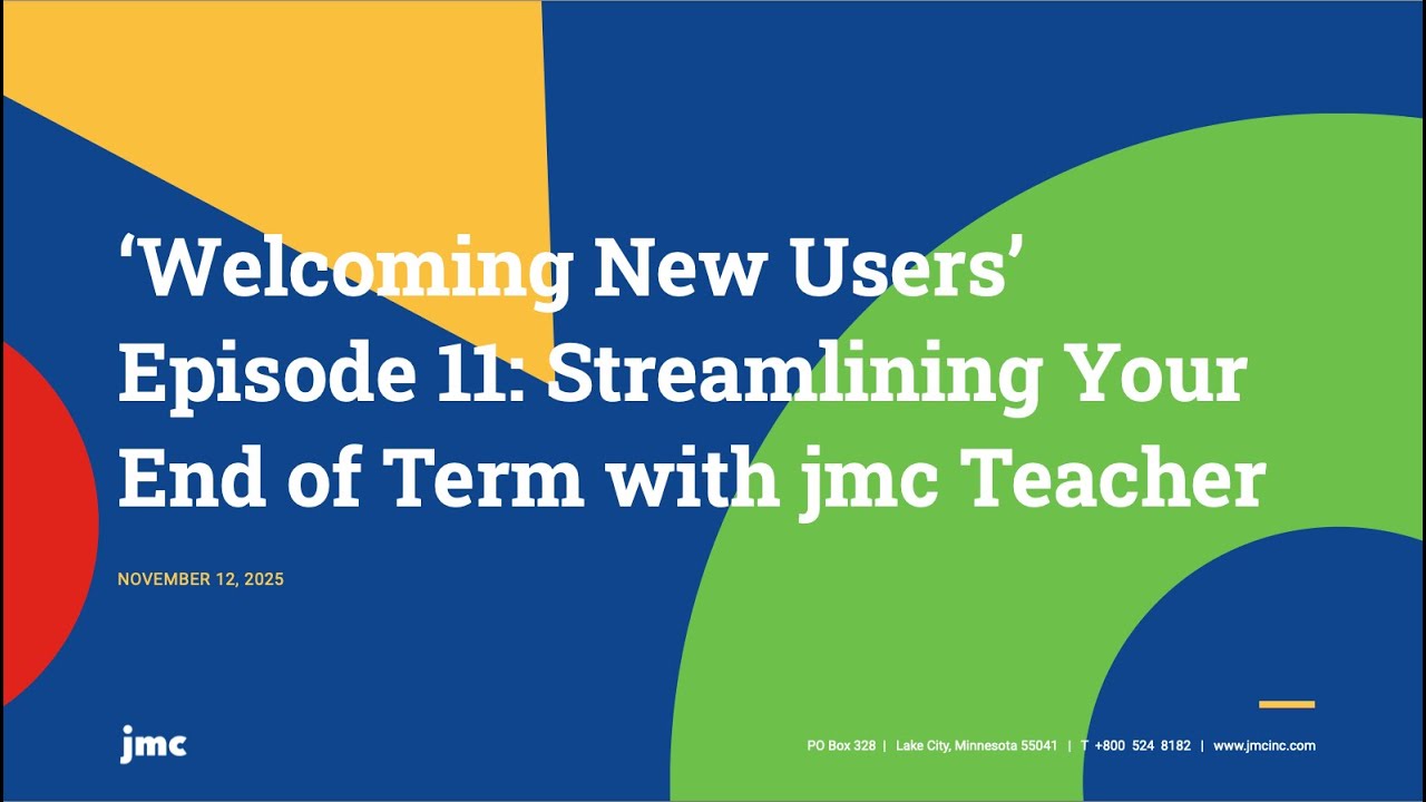 ‘Welcoming New Users’ Episode #11: Streamlining your end of term with jmc Teacher