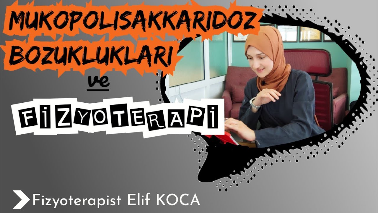 MUKOPOLİSAKKARİDOZ BOZUKLUKLARI (MPS HASTALIĞI) ve FİZYOTERAPİ #mps #fizyoterapi