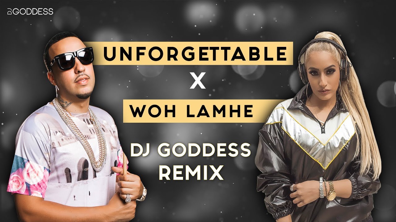 Woh Lamhe X Unforgettable |  French Montana | Atif Aslam, Mithoon | DJ Goddess Remix