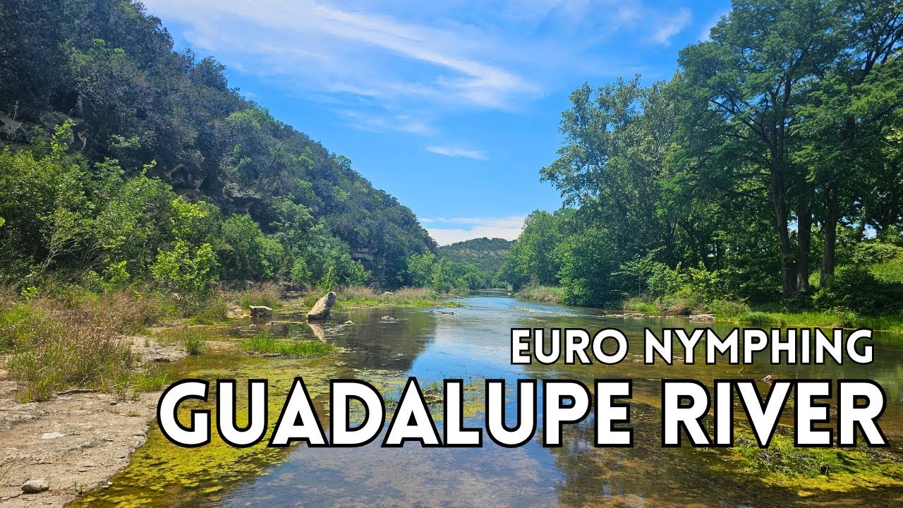Learning to Euro Nymph Fly Fish the Guadalupe River | Texas