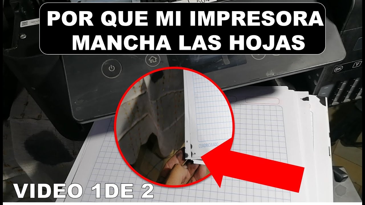 porque mi impresora  mancha las hojas al imprimir video 1-de 2