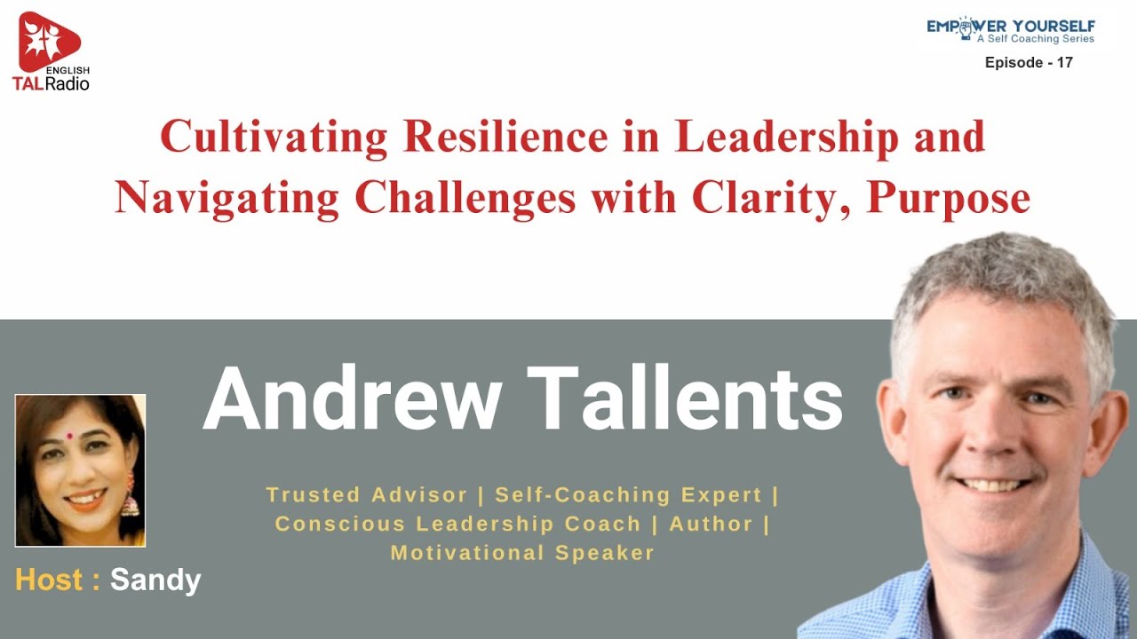 Cultivating Resilience in Leadership and Navigating Challeges with Clarity, Purpose