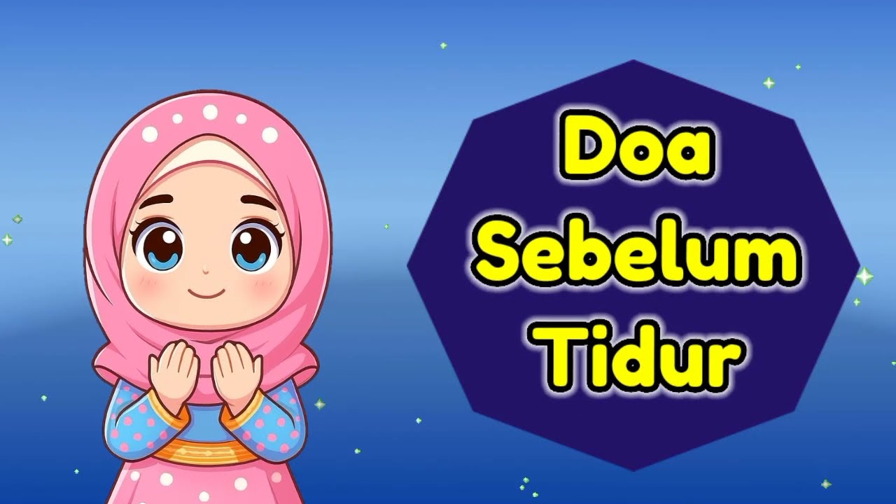 Doa Sebelum Tidur Dan Artinya | Doa Anak Sehari hari Mudah Di Hapalkan | Doa Harian Anak Islami