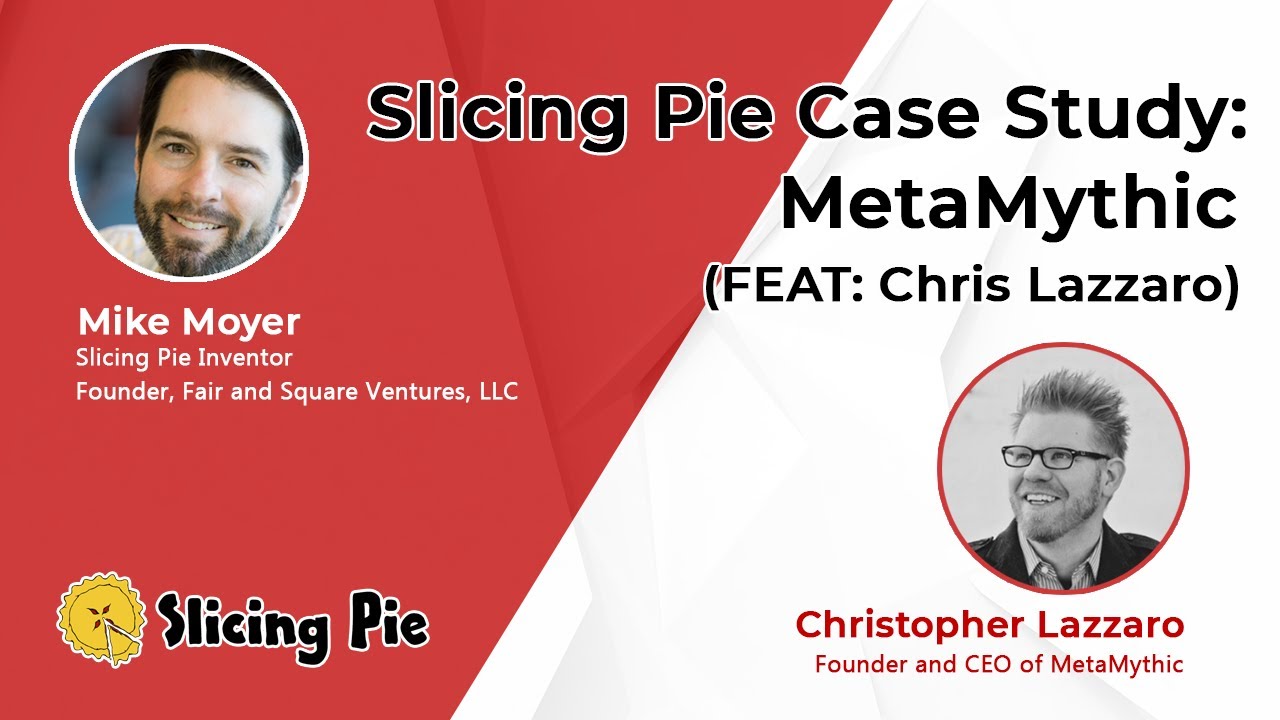 Slicing Pie Case Study: MetaMythic (FEAT: Chris Lazzaro)