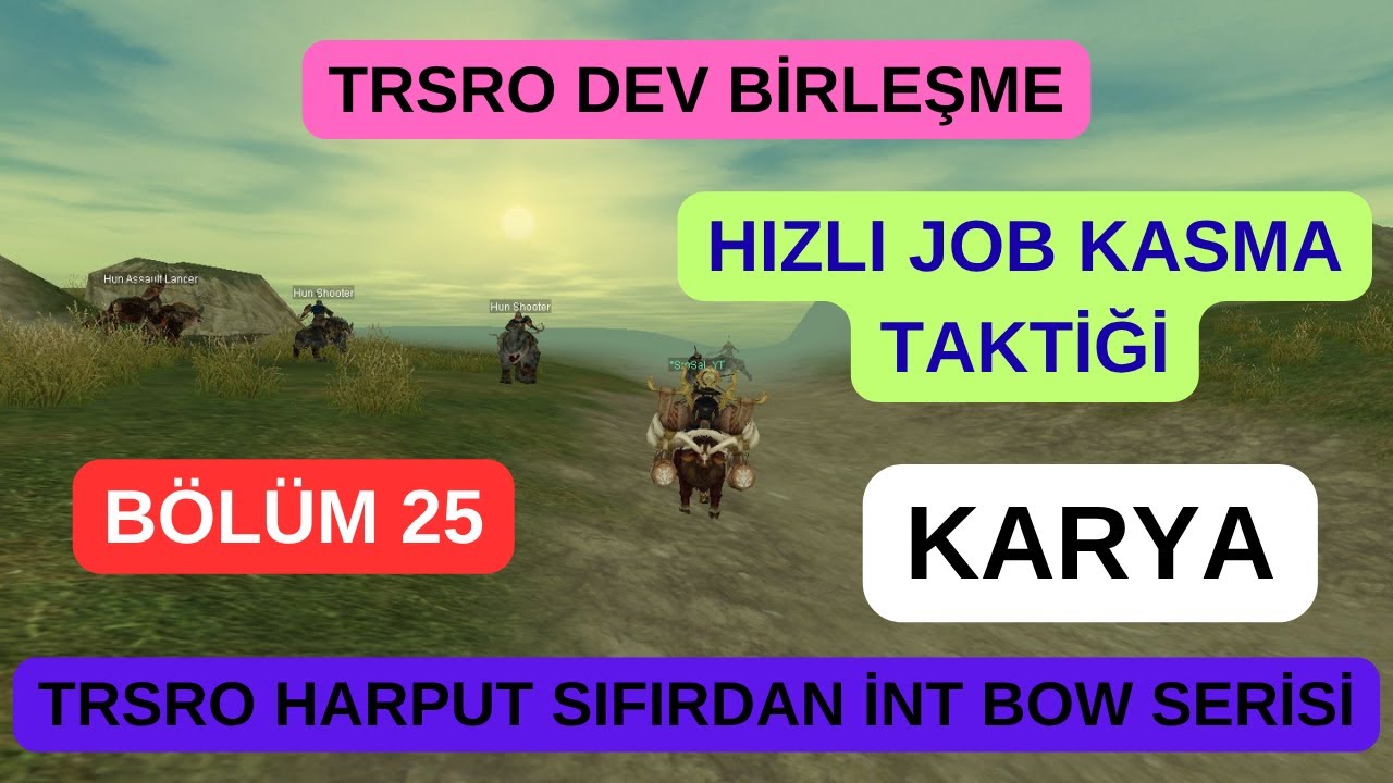 DEV BİRLEŞME KAPIDA | HIZLI JOB LEVEL KASMA TAKTİĞİ | Bölüm 25 | TRSRO Harput Server
