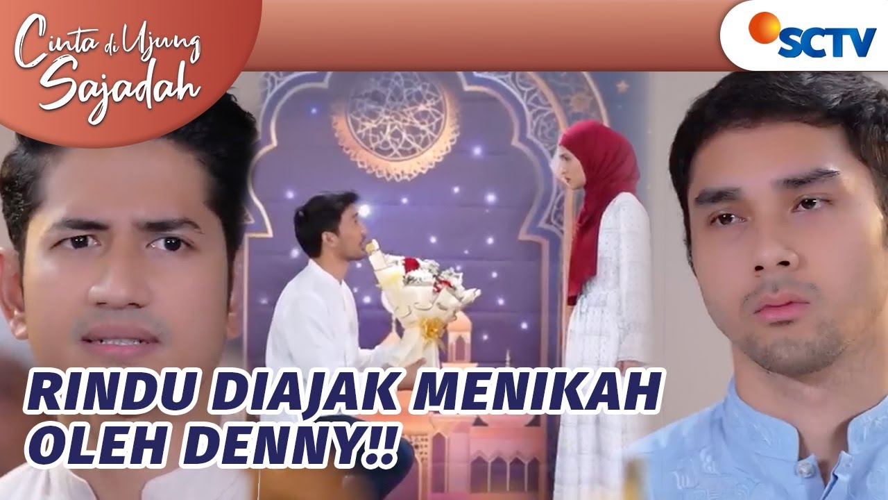 Fauzan dan Hafiz Cemburu, Denny Ajak Rindu Menikah | Cinta Di Ujung Sajadah Episode 22