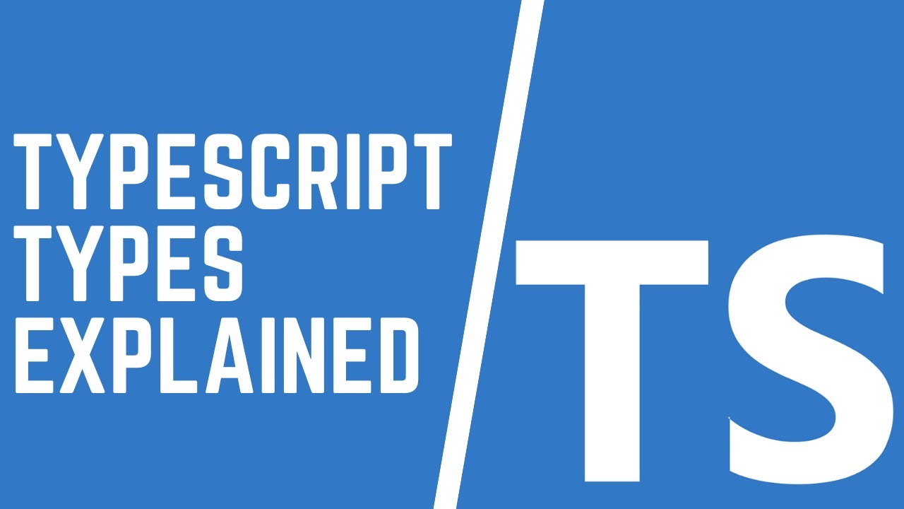 Explaining Types in TypeScript
