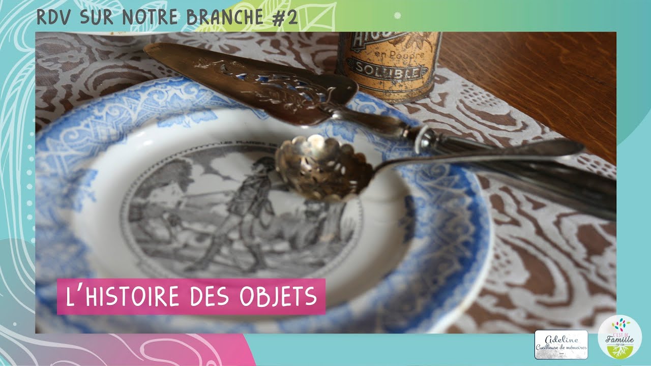 L&rsquo;histoire des objets - Rendez-vous sur notre branche #2
