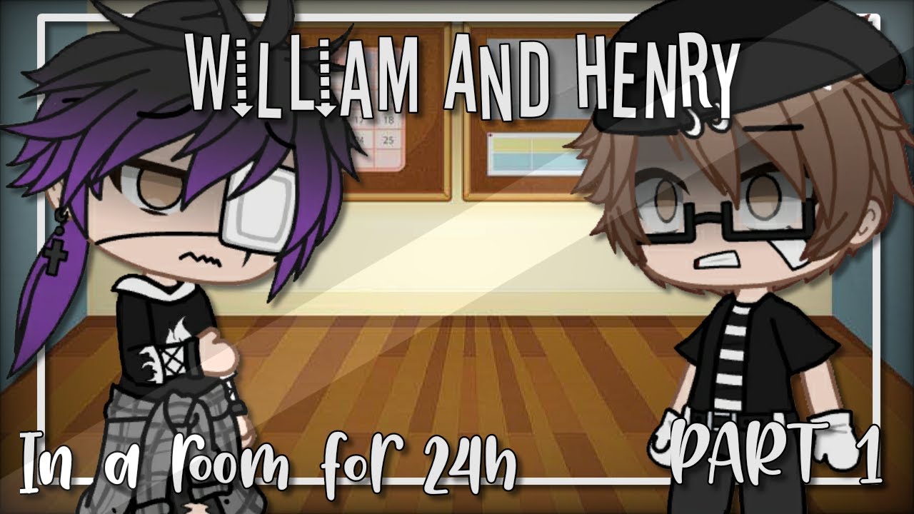 II William and Henry stuck in a room for 24h(GC FNaF)PART 1 II