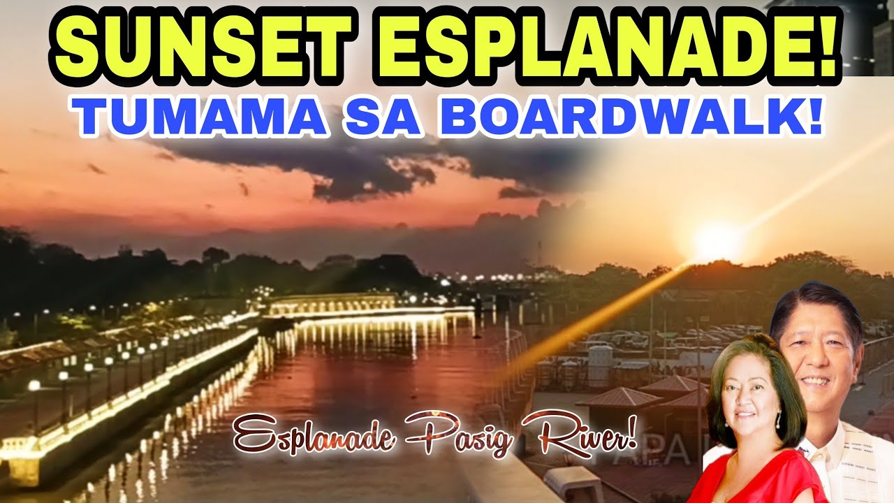 SUNSET ESPLANADE! TUMAMA SA BOARDWALK! ESPLANADE PASIG RIVER!