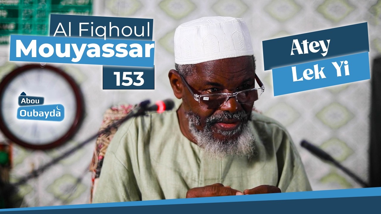 Atéy Lek Yi // Imam Ousmane Guéladio Ka (H.A) || Al Fiqhoul Mouyassar Nº153