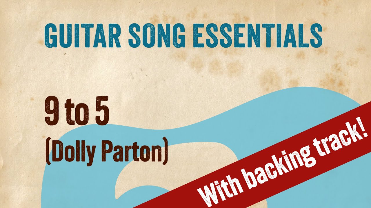 9 to 5 (Dolly Parton)—Complete Guitar Lesson