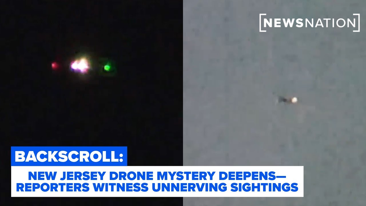 Reality Check: New Jersey Drone Mystery Deepens&mdash;Reporters Witness Unnerving Sightings | Backscroll